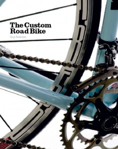 The Custom Road Bike book by Guy Andrews
